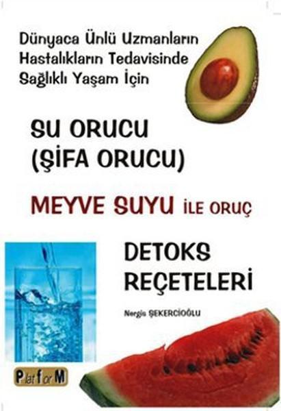 Su Orucu Şifa Orucu Meyve Suyu ile Oruç Detoks Reçeteleri idefix