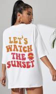 Unisex Lets Watch The Sunset Tasarım Tshirt