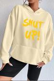 Unisex Shut Up Baskılı Sweatshirt