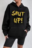 Unisex Shut Up Baskılı Sweatshirt