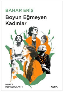Boyun Eğmeyen Kadınlar - Dahice Dedikodular 1 - Alfa Yayıncılık - Image 1