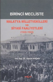 Birinci Mecliste Malatya Milletvekilleri Ve Siyasi Faaliyetleri (1920 - 1923) - Akçağ Yayınları - Image 1
