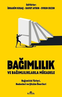 Bağımlılık ve Bağımlılıklarla Mücadele - Bağımlılık Türleri, Nedenleri ve Çözüm Önerileri - Kronik Kitap - Image 1