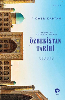 Özbekistan Tarihi - Huzur ve Sükunet Diyarı - 112 Renkli Görselle - Turkuvaz Kitap - Image 1
