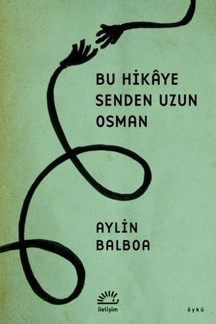 Bu Hikaye Senden Uzun Osman - İletişim Yayınları - Image 1