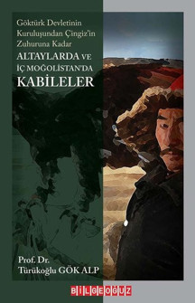 Altaylarda ve İç Moğolistan'da Kabileler - Göktürk Devleti'nin Kuruluşundan Çingizin Zuhuruna Kadar - Bilgeoğuz Yayınları - Image 1