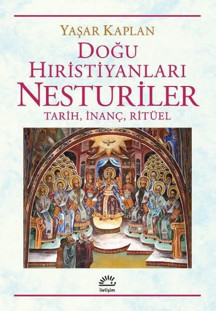 Doğu Hıristiyanları Nesturiler: Tarih İnanç Ritüel - İletişim Yayınları - Image 1