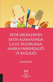 Spor Ürünlerinin Satın Alınmasında S.A.V.E. Pazarlama: Marka Farkındalığı ve Bağlılığı - Akademisyen Kitabevi - Image 1