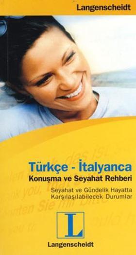 Türkçe - İtalyanca - Konuşma Ve Seyahat Rehberi