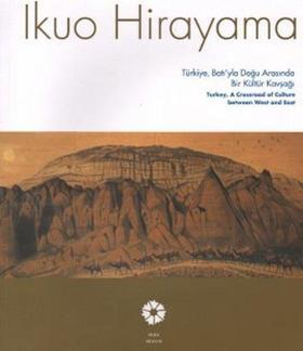 Ikuo Hirayama Türkiye, Batı'yla Doğu Arasında Bir Kültür Kavşağı