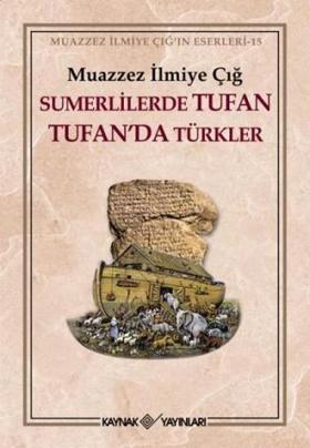 Sümerlilerde Tufan Tufan'da Türkler (3. Hamur)