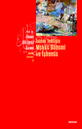 İslami Tebliğin Mekke Dönemi ve İşkence