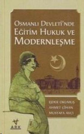 Osmanlı Devleti'nde Eğitim Hukuk ve Modernleşme