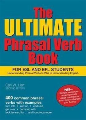 The Ultimate Phrasal Verb Book: For ESL and EFL Students