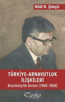 Türkiye-Arnavutluk İlişkileri Büyükelçilik Anıları (1985-1988)