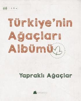 Yapraklı Ağaçlar-Türkiye'nin Ağaçları Albümü
