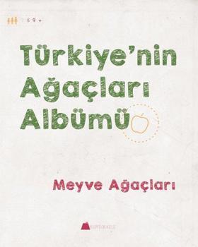Meyve Ağaçları-Türkiye'nin Ağaçları Albümü