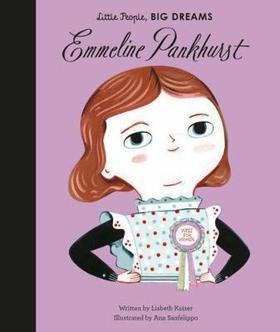Emmeline Pankhurst (Little People Big Dreams)