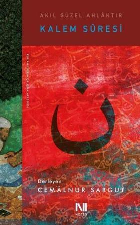Kalem Suresi – Akıl Güzel Ahlaktır