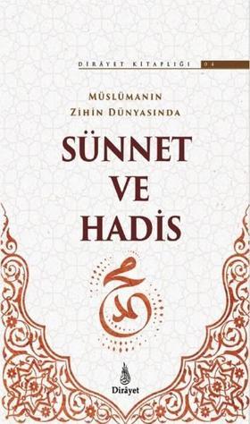Müslümanın Zihin Dünyasında Sünnet ve Hadis-Dirayet Kitaplığı 4