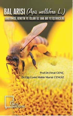 Bal Arısı-Anatomisi Genetik ve Islahı ile Ana Arı Yetiştiriciliği