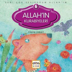 Allah'ın Kurabiyeleri 6-Seni Çok Seviyorum Allah'ım