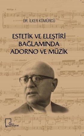Estetik ve Eleştiri Bağlamında Adorno ve Müzik