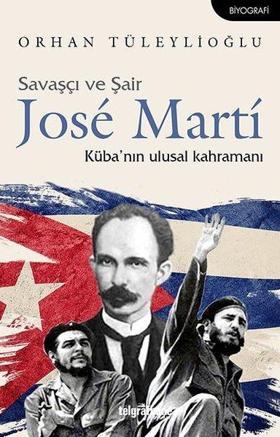 Savaşçı ve Şair Jose Marti-Küba'nın Ulusal Kahramanı