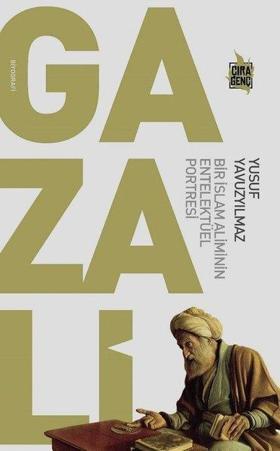 Gazali: Bir İslam Aliminin Entelektüel Portresi