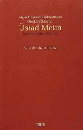 Afgan Türkistan Edebiyatından Örnek  Bir Şahsiyet: Üstad Metin