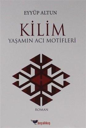 Kilim-Yaşamın Acı Motifleri