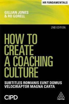 How to Create a Coaching Culture: A Practical Introduction (HR Fundamentals Book 20)