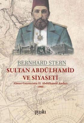 Sultan Abdülhamid ve Siyaseti-Alman Gazetecinin 2.Abdülhamid Anıları 1906