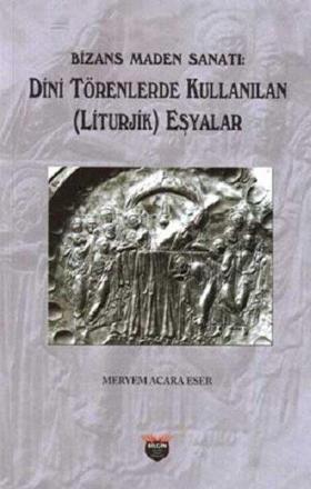 Bizans Maden Sanatı - Dini Törenlerde Kullanılan Eşyalar