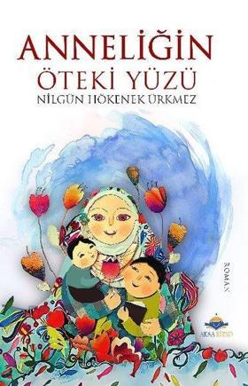 Anneliğin Öteki Yüzü