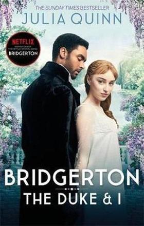 Bridgerton: The Duke and I (Bridgertons Book 1): The Sunday Times Bestselling Inspiration