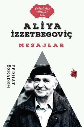 Aliya İzzetbegoviç Mesajlar - Önderlerden Mesajlar Seti