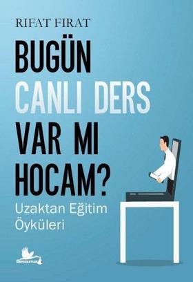 Bugün Canlı Ders var mı Hocam? - Uzaktan Eğitim Öyküleri