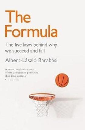 The Formula: The Five Laws Behind Why We Succeed or Fail 