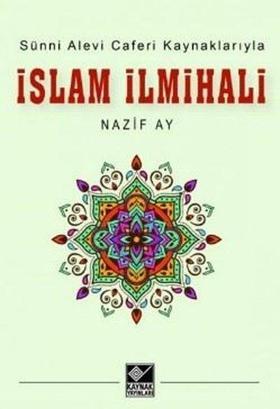 İslam İlmihali - Sünni Alevi Caferi Kaynaklarıyla