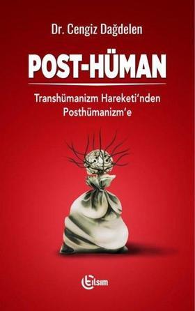 Post-Hüman: Transhümanizm Hareketinden Posthümanizm'e