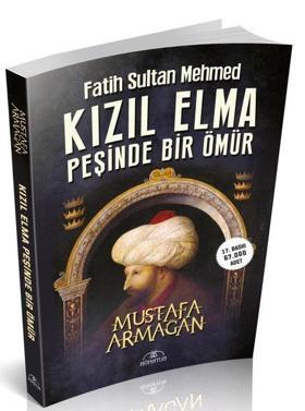 Fatih Sultan Mehmed - Kızıl Elma Peşinde Bir Ömür