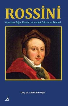 Rossini: Operaları - Diğer Eserleri ve Yaşlılık Günahları Rehberi