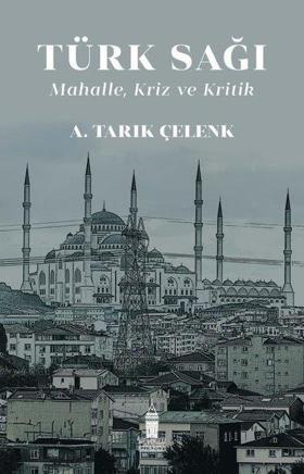 Türk Sağı: Mahalle Kriz ve Kritik