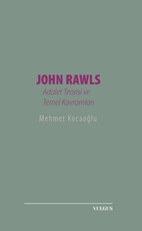 John Rawls: Adalet Teorisi ve Temel Kavramları