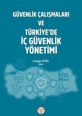 Güvenlik Çalışmaları ve Türkiye'de İç Güvenlik Yönetimi