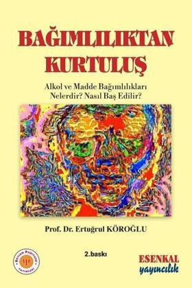 Bağımlılıktan Kurtuluş - Psikiyatri Başvuru Kitapları