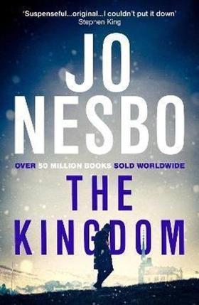 The Kingdom : The new thriller from the Sunday Times bestselling author of the Harry Hole series