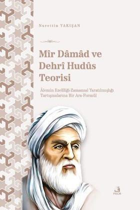 Mir Damad ve Dehri Hudus Teorisi