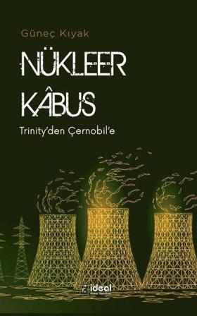 Nükleer Kabus - Trinity'den Çernobil'e